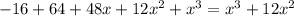 -16 + 64+48x+12x^2+x^3= x^3 + 12x^2