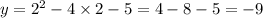 y=2^2-4\times2-5=4-8-5=-9