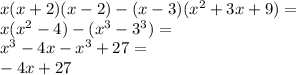 x(x+2)(x-2)-(x-3)(x^2+3x+9)=\\x(x^2-4)-(x^3-3^3)=\\x^3-4x-x^3+27=\\-4x+27