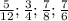 \frac{5}{12} ;\frac{3}{4} ;\frac{7}{8} ;\frac{7}{6}