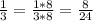 \frac{1}{3} = \frac{1*8}{3*8} = \frac{8}{24}