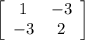 \left[\begin{array}{cc}1&-3\\-3&2\end{array}\right]