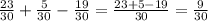 \frac{23}{30} + \frac{5}{30} - \frac{19}{30} = \frac{23 + 5 - 19}{30} = \frac{9}{30}