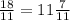 \frac{18}{11} = 11 \frac{7}{11}