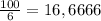 \frac{100}{6}=16,6666