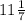 11 \frac{1}{7}