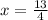 x = \frac{13}{4}