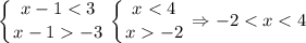 \displaystyle \left \{ {{x-1-3}} \right. \left \{ {{x-2}} \right.\Rightarrow -2