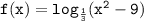 \tt\\f(x)=log_{\frac{1}{3} }(x^2-9)\\