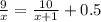 \frac{9}{x} =\frac{10}{x+1}+0.5