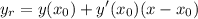 \displaystyle y_r = y(x_0) +y'(x_0)(x-x_0)