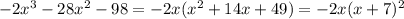 -2x^{3} - 28x^{2} - 98= -2x(x^{2} +14x+49)=-2x(x+7)^{2}