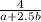 \frac{4}{a + 2.5b}