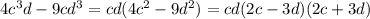 4c^3d - 9cd^3=cd(4c^2-9d^2)=cd(2c-3d)(2c+3d)