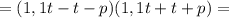 =(1,1t-t-p)(1,1t+t+p)=