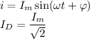 i = I_m\sin(\omega t + \varphi)\\I_D = \dfrac{I_m}{\sqrt2}