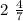 2 \ \frac{4}{7}