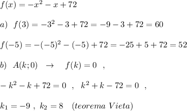 f(x)=-x^2-x+72\\\\a)\ \ f(3)=-3^2-3+72=-9-3+72=60\\\\f(-5)=-(-5)^2-(-5)+72=-25+5+72=52\\\\b)\ \ A(k;0)\ \ \to \ \ \ f(k)=0\ \ ,\\\\-k^2-k+72=0\ \ ,\ \ k^2+k-72=0\ \ ,\\\\k_1=-9\ ,\ k_2=8\ \ \ (teorema\ Vieta)