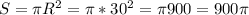 S=\pi R^2=\pi *30^2=\pi 900=900\pi