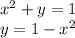 x^2+y=1\\y=1-x^2