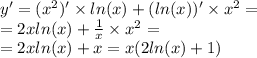 y '= ( {x}^{2} )' \times ln(x) + ( ln(x))' \times {x}^{2} = \\ = 2x ln(x) + \frac{1}{x} \times {x}^{2} = \\ = 2x ln(x) + x = x(2 ln(x) + 1)