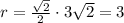 r=\frac{\sqrt{2}}{2}\cdot3\sqrt{2}=3