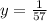 y = \frac{1}{57}