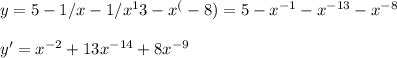 y=5-1/x-1/x^13-x^(-8)=5-x^{-1}-x^{-13}-x^{-8} \\\\y'=x^{-2}+13x^{-14}+8x^{-9}