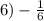 6) - \frac{1}{6}