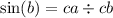 \sin(b) = ca \div cb