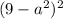 (9-a^{2})^2