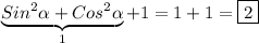 \underbrace{Sin^{2} \alpha+Cos^{2}\alpha}_{1}+1=1+1=\boxed2