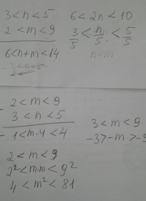 Известно, что 3меньше n меньше 5, 2меньше m меньше 9. Оцените значения выражения: 2n; -m; n:5; 8:m;