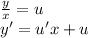 \frac{y}{x} = u \\ y' = u'x + u