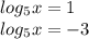 log_5x=1\\log_5x=-3