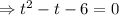 \Rightarrow t^2-t-6=0