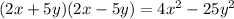 (2x + 5y)(2x - 5y) = 4 {x}^{2} - 25 {y}^{2}