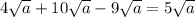 4\sqrt{a} +10\sqrt{a} -9\sqrt{a} =5\sqrt{a}