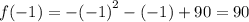 f( - 1) = - {( - 1)}^{2} - ( - 1) + 90 = 90