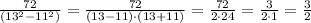 \frac{72}{(13^2-11^2)} =\frac{72}{(13-11)\cdot(13+11)}=\frac{72}{2\cdot24}=\frac{3}{2\cdot 1}=\frac{3}{2}