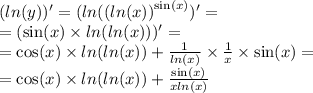 ( ln(y))' = ( ln( {( ln(x)) }^{ \sin(x) } ) ' = \\ = ( \sin(x) \times ln( ln(x) ) )' = \\ = \cos(x) \times ln( ln(x) ) + \frac{1}{ ln(x) } \times \frac{1}{x} \times \sin(x) = \\ = \cos(x) \times ln( ln(x) ) + \frac{ \sin(x) }{x ln(x) }