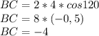 BC = 2*4*cos120\\BC = 8*(-0,5)\\BC = -4