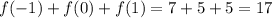 f( - 1) + f(0) + f(1) = 7 + 5 + 5 = 17