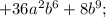 +36a^{2}b^{6}+8b^{9};