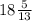 18\frac{5}{13}