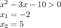 x^2-3x-100\\x_1=-2\\x_2=5\\