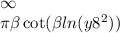 \infty \\ \pi \beta \cot( \beta ln(y {8}^{2} ) )