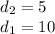 d_{2} = 5 \\ d_{1} = 10