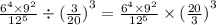 \frac{ {6}^{4} \times {9}^{2} }{ {12}^{5} } \div {( \frac{3}{20} )}^{3} = \frac{ {6}^{4} \times {9}^{2} }{ {12}^{5} } \times {( \frac{20}{3} )}^{3}