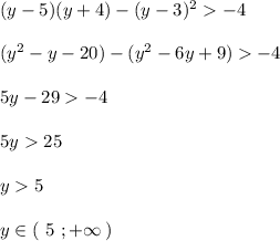 (y-5)(y+4)-(y-3)^2-4\\\\(y^2-y-20)-(y^2-6y+9)-4\\\\5y-29-4\\\\5y25\\\\y5\\\\y\in (\ 5\ ;+\infty \, )